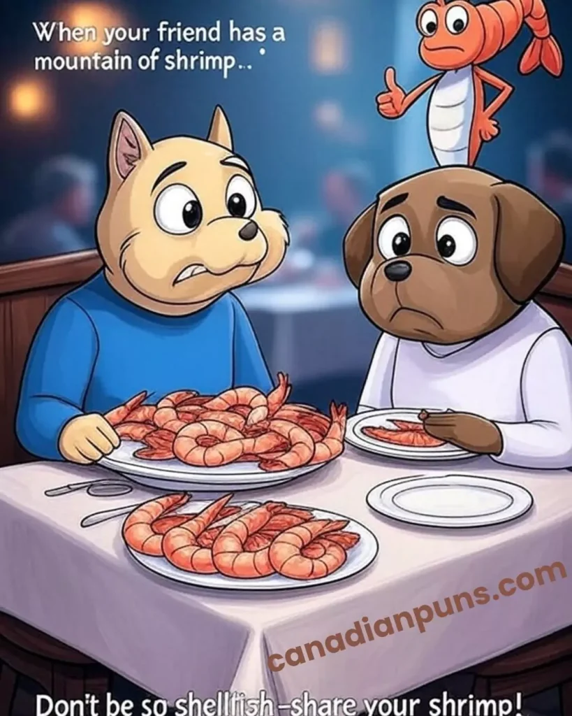 When your friend has a mountain of shrimp shrimp puns